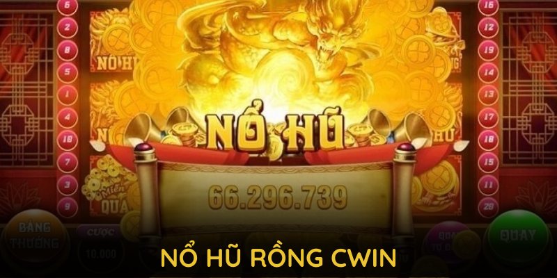 nổ hũ rồng cwin