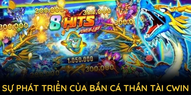 Thông tin cơ bản và sự phát triển của bắn cá thần tài CWIN