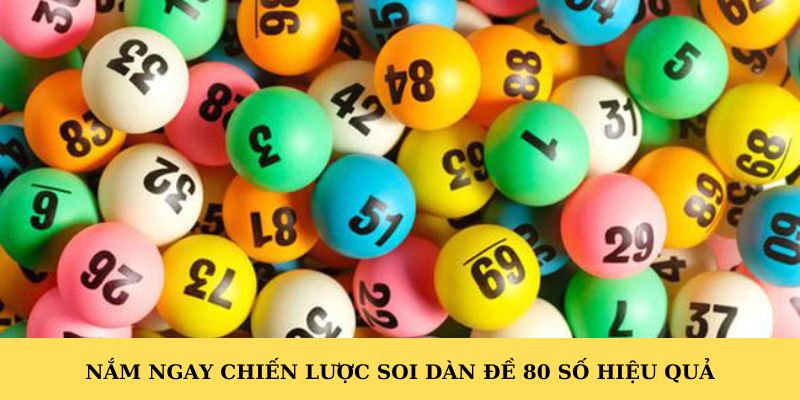 Nắm ngay chiến lược soi dàn đề 80 số hiệu quả