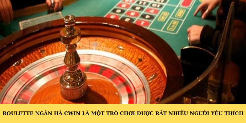 Roulette ngân hà CWIN là một trò chơi được rất nhiều người yêu thích